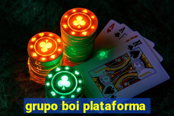 grupo boi plataforma